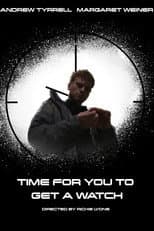 Poster for Time for You to Get a Watch