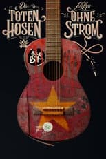 Poster for Die Toten Hosen - Alles ohne Strom