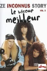 Poster for Les Inconnus - Ze Inconnus Story - Le Bôcoup meilleur (Vol. 3)