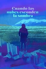 Poster for When Clouds Hide the Shadow