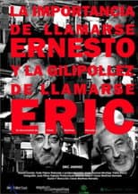 Poster for La importancia de llamarse Ernesto y la gilipollez de llamarse Eric