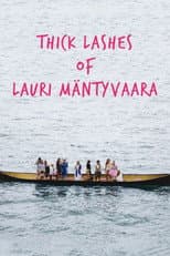 Poster for Thick Lashes of Lauri Mäntyvaara