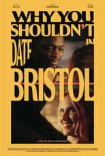 Poster for Why You Shouldn't Date In Bristol