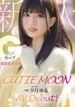 Poster for CUTIE MOON 新人 Gカップ現役女子大生 専属 夕月ゆる AV Debut！