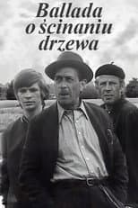 Poster for Ballada o ścinaniu drzewa