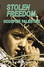 Poster for Stolen Freedom: Occupied Palestine