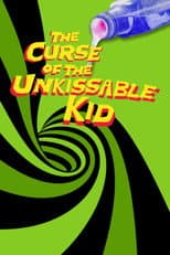 Poster for The Curse of the Un-Kissable Kid