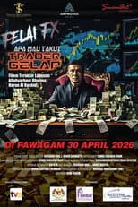 Poster for Felai FX - Trader Gelap: Apa Mau Takut