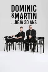 Poster for Dominic et Martin : 30 Ans Déjà