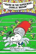 Poster for You're in the Super Bowl, Charlie Brown!