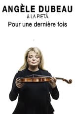 Poster for Angèle Dubeau & La Pietà - Pour une dernière fois