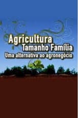 Poster for Agricultura tamanho família: uma alternativa ao agronegócio