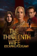 Poster for The 13th Wife: Escaping Polygamy