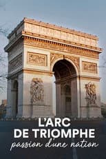 Poster for The Arc de Triomphe: A Nation's Passion