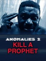 Poster for Anomalies 2: Kill a Prophet