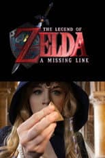 Poster for The legend of Zelda : A Missing Link