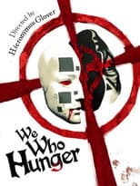 Poster for WE WHO HUNGER