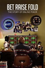 Poster for Bet Raise Fold: The Story of Online Poker