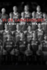 Poster for Vi er Landsholdet - Fra drenge til mænd