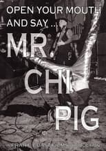 Poster for Open Your Mouth and Say... Mr. Chi Pig