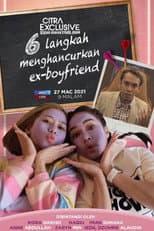 Poster for 6 Langkah Menghancurkan Ex-boyfriend
