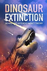 Poster for Dinosaur Extinction: Behind the Asteroid Impact Theory