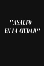 Poster for Asalto en la ciudad