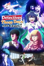 Poster for Detectives These Days Are Crazy!