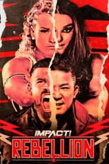 Poster for IMPACT Wrestling: Rebellion 2023