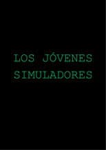 Poster for Los Jóvenes Simuladores