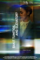 Poster for Bakit Tumigil Ang Elevator?