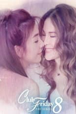 Poster for Club Friday The Series 8 รักแท้...มีหรือไม่มีจริง ตอนรักแท้หรือแค่...ความหวัง