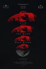 Poster for Even the Moon Will Bleed