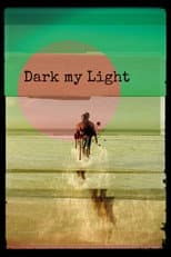 Poster for Dark My Light