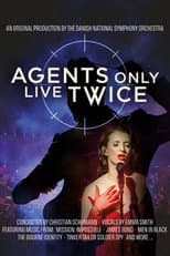 Poster for Agents only live twice - Danish National Symphony Orchestra