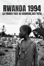 Poster for Rwanda 1994 - La France face au génocide des Tutsi