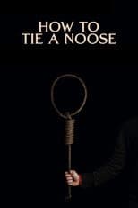 Poster for How to Tie a Noose