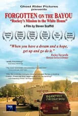 Poster for Forgotten on the Bayou: Rockey’s Mission to the Whitehouse
