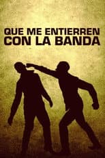 Poster for Que me entierren con la banda
