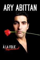 Poster for Ary Abittan - À la folie