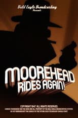 Poster for Moorehead Rides Again!