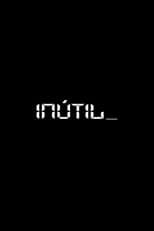 Poster for Inútil