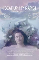 Poster for I Beat Up My Rapist
