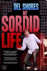 Poster for Del Shores: My Sordid Life