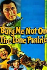 Poster for Bury Me Not on the Lone Prairie