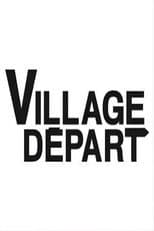 Poster for Village départ