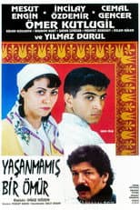 Poster for Yaşanmamış Bir Ömür