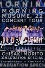Poster for Morning Musume.'22 2022 Autumn ~Never Been Better!~ Morito Chisaki Sotsugyou Special