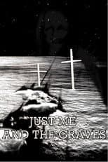 Poster for Just Me and the Graves