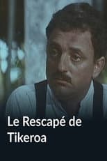 Poster for Le Rescapé de Tikeroa